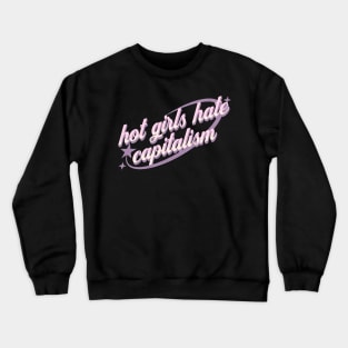 Y2K Hot Girls Against Capitalism Crewneck Sweatshirt